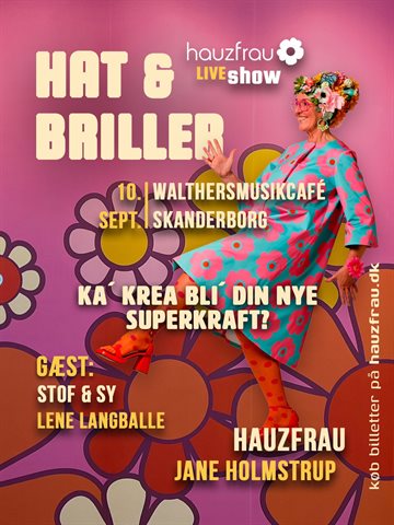 Hat & Briller - Live med Hauzfrau